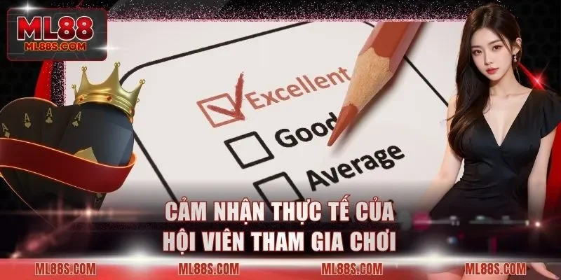 Cảm nhận thực tế của hội viên tham gia chơi