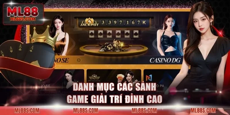Danh mục các sảnh game giải trí đỉnh cao