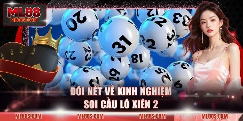 Đôi nét về kinh nghiệm soi cầu lô xiên 2