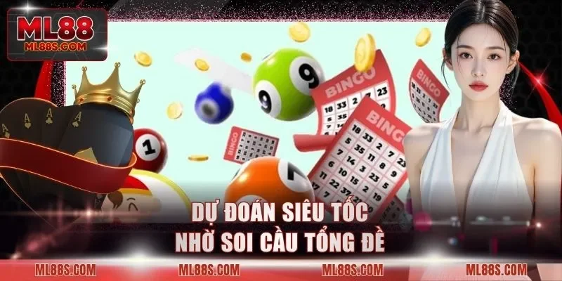 Dự đoán siêu tốc nhờ soi cầu tổng đề