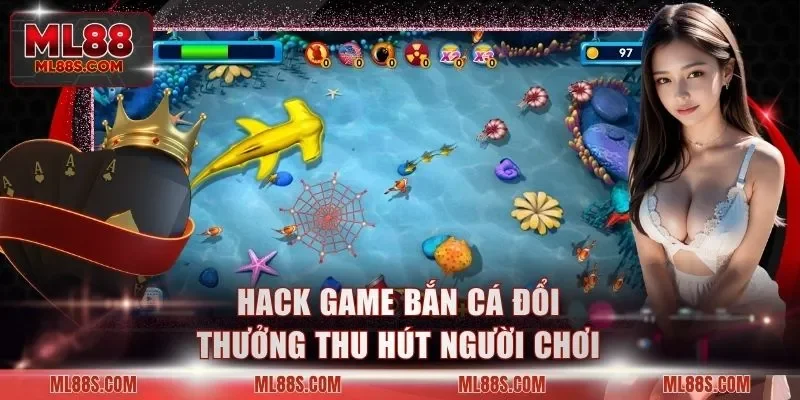 Hack game bắn cá đổi thưởng thu hút người chơi