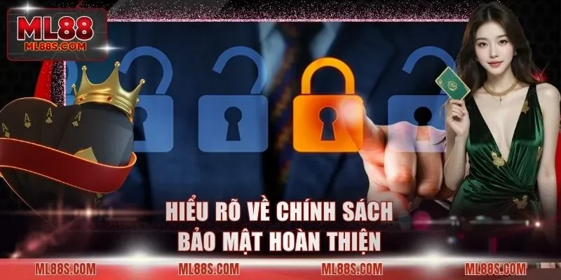 Hiểu rõ về chính sách bảo mật hoàn thiện