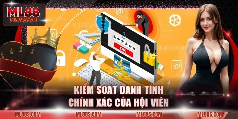 Kiểm soát danh tính chính xác của hội viên