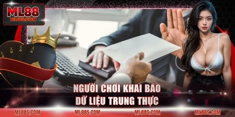 Người chơi khai báo dữ liệu trung thực