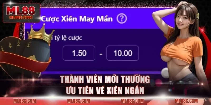 Thành viên mới thường ưu tiên vé xiên ngắn