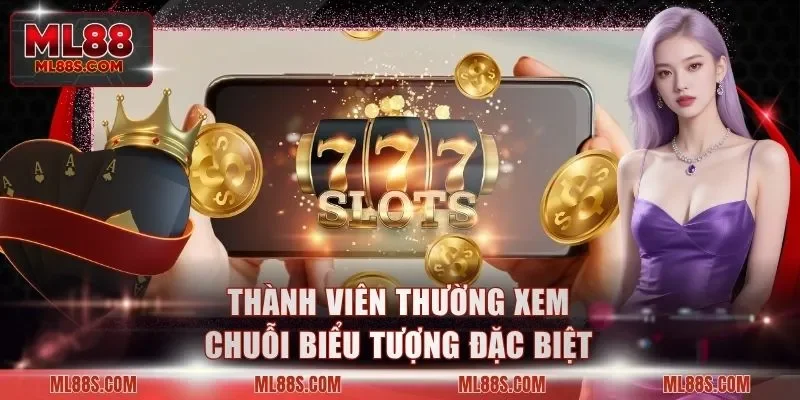 Thành viên thường xem chuỗi biểu tượng đặc biệt